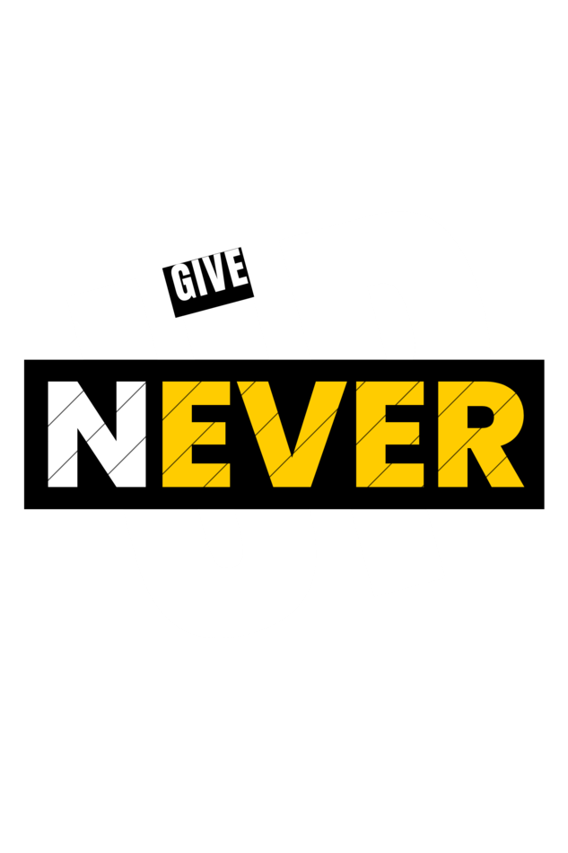 Never Give Up  T-SHIRT